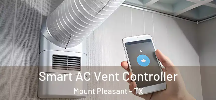  Smart AC Vent Controller Mount Pleasant - TX
