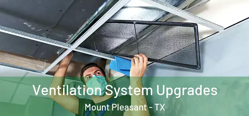  Ventilation System Upgrades Mount Pleasant - TX